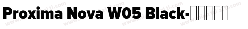Proxima Nova W05 Black字体转换